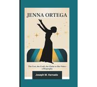 JENNA ORTEGA: The Cost, The Craft, The Claim to Her Voice-A Biography