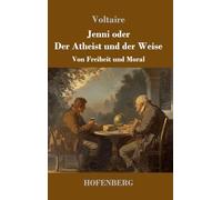 Jenni oder Der Atheist und der Weise: Von Freiheit und Moral