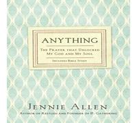 Jennie Allen The Anything: The Prayer That Unlocked My God & My Soul Jennie Allen Multicolor