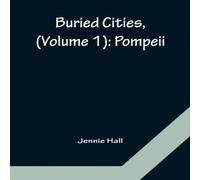 Jennie Hall Buried Cities, (Volume 1): Pompeii Paperback Book Jennie Hall Multicolor