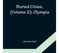 Jennie Hall Buried Cities, (Volume 2): Olympia Paperback Book Jennie Hall Multicolor