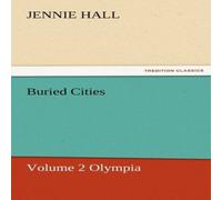 Jennie Hall Buried Cities, Volume 2 Olympia Paperback Book Jennie Hall Multicolor