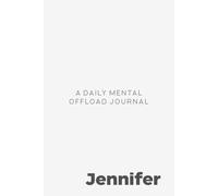 Jennifer: A Daily Mental Offload Journal: Personalized 90-Day Brain Dump Notebook and Cozy Aesthetic Diary