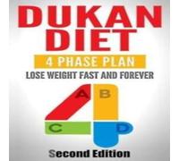 Jennifer Atkins Dukan Diet: Four Phase Plan To Lose Weight FAST & FOREVER Jennifer Atkins Multicolor