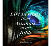 Jennifer Baker Life Lessons from Animals in the Bible Paperback Book Jennifer Baker Multicolor