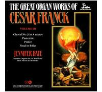 Jennifer Bate - The Great Organ Works of Cesar Franck Volume 3 : Choral No. 3 in A Minor ~ Pastoral ~ Priere ~ Final in B flat - UNICORN KANCHANA / 1984 RARE EDITION