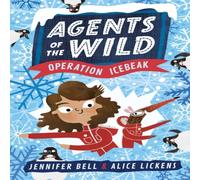 Jennifer Bell Agents of the Wild 2: Operation Icebeak Paperback Book Jennifer Bell Multicolor