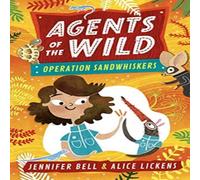 Jennifer Bell Agents of the Wild 3: Operation Sandwhiskers Paperback Book Jennifer Bell Multicolor