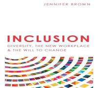 Jennifer Brown Inclusion: Diversity, The New Workplace The Will To Change Jennifer Brown Multicolor