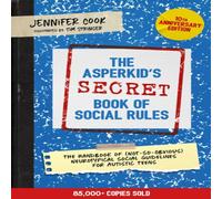 Jennifer Cook The Asperkid's (Secret) Book of Social Rules, 10th Anniversary in White Jennifer Cook White