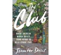 The Club: Where American Women Artists Found Refuge in Belle Époque Paris
