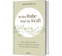 Jennifer Dukes In der Ruhe liegt die Kraft: Säen, wachsen, ernten - (Hardback)