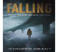 Jennifer Grant Falling: Trust No One. Believe Nothing. Paperback Book Jennifer Grant Multicolor
