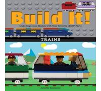 Jennifer Kemmeter Build It Trains : Make Supercool Models with Your Favorite LEGO® Jennifer Kemmeter Multicolor