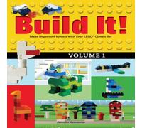 Jennifer Kemmeter Build It Volume 1 : Make Supercool Models with Your LEGO® Jennifer Kemmeter Multicolor