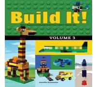 Jennifer Kemmeter Build It Volume 3 : Make Supercool Models with Your LEGO® Jennifer Kemmeter Multicolor