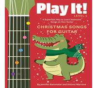 Jennifer Kemmeter Play It Christmas Songs for Guitar : A Superfast Way to Learn Jennifer Kemmeter Multicolor