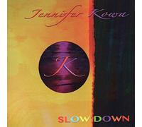 Jennifer Kowa - Slow Down