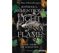 Jennifer L. Arm Light and Flame - Eine Liebe im Schatten: Roman (Ein (Paperback)