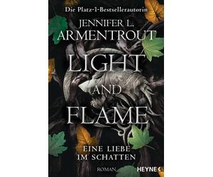 Jennifer L. Arm Light and Flame - Eine Liebe im Schatten: Roman (Ein (Paperback)