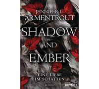 Jennifer L. Arm Shadow and Ember - Eine Liebe im Schatten: Roman (Ei (Paperback)