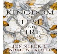 Jennifer L. Armentrout Kingdom of Flesh & Fire Hardback Book Jennifer L. Armentrout Multicolor