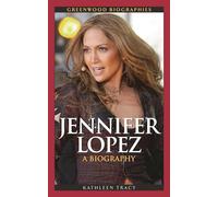 Jennifer Lopez: A Biography (Greenwood Biographies)
