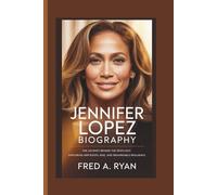 JENNIFER LOPEZ BIOGRAPHY:: The Journey Behind the Spotlight Exploring Her Roots, Rise, and Remarkable Resilience
