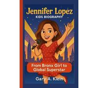 JENNIFER LOPEZ KIDS BIOGRAPHY: From Bronx Girl to Global Superstar