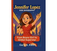 JENNIFER LOPEZ KIDS BIOGRAPHY: From Bronx Girl to Global Superstar