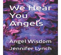 Jennifer Lynch We Hear You Angels: Angel Wisdom Paperback Book Jennifer Lynch Multicolor