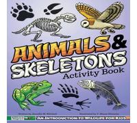 Jennifer M. Mitchell Animals & Skeletons Activity Book : An Introduction to Wildlife Jennifer M. Mitchell Multicolor