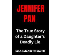 Jennifer Pan: The True Story of a Daughter’s Deadly Lie