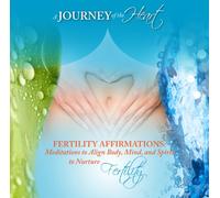 Jennifer R Bloome MSOT HWC - Fertility Affirmations: Meditations to Align Mind Body and Spirit to Nurture Fertility