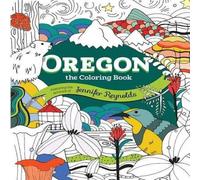 Jennifer Reynolds Oregon: The Coloring Book Paperback Jennifer Reynolds Multicolor