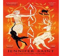 Jennifer Saint Atalanta : In a world of heroes, meet Greek mythology's fiercest Jennifer Saint Multicolor