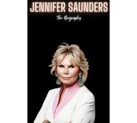 Jennifer Saunders: The Biography