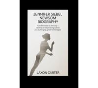 Jennifer Siebel Newsom Biography: From Filmmaker to First Lady - A Journey of Empowering Women and Challenging Gender Stereotypes