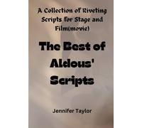 Jennifer Taylor The Best of Aldous' Scripts: A Collection of Riveting Scripts for Jennifer Taylor Multicolor