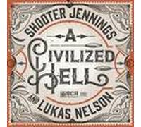 JENNINGS,SHOOTER & LUKAS NELSON - Civilized Hell [Vinyl LP] [VINYL]