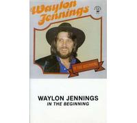 Jennings, Waylon - In the Beginning [CASSETTE]