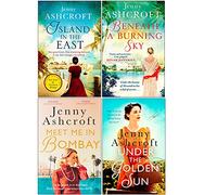 Jenny Ashcroft Collection 4 Books Set (Island in the East, Beneath a Burning Sky, Meet Me in Bombay, Under The Golden Sun)