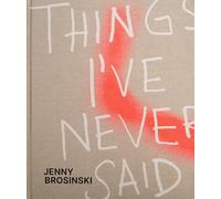 Jenny Brosinski - Things I’ve Never Said