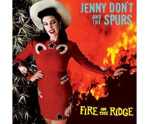 Jenny Don't And The Spurs - Fire On The Ridge