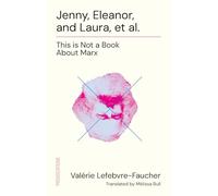 Jenny, Eleanor, Laura, Et Al.: This Is Not a Book about Marx: 2 (Provocations)