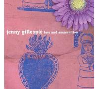 Jenny Gillespie - Love & Ammunition