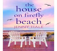 Jenny Hale The House on Firefly Beach: The perfect feel good summer romance Jenny Hale Multicolor