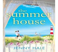 Jenny Hale The Summer House: A gorgeous feel good romance that will have you Jenny Hale Multicolor