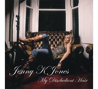 Jenny K. Jones - My Disobedient Hair