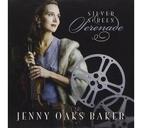 JENNY OAKS BAKER - Silver Screen Serenade